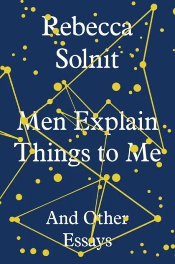 Men Explain Things To Me And Other Essays Av Rebecca Solnit