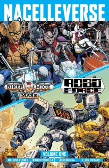 Nacelleverse Vol. 1: Biker Mice from Mars & RoboForce Nacelleverse Vol. 1: Biker Mice from Mars & RoboForce