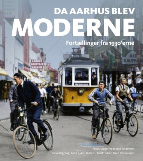 Da Aarhus Ble Moderne | Søren Hein Rasmussen Og Arne Kjær Hansen | Språk: Dansk