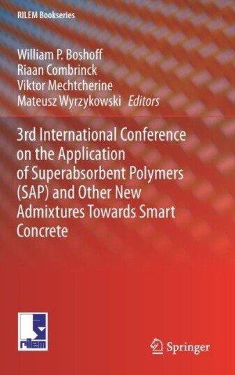 3rd International Conference on the Application of Superabsorbent Polymers SAP and Other New Admixtures Towards Smart Concrete