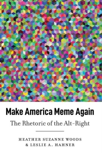 Make America Meme Again Av Leslie A. Hahner, Heather Suzanne Woods