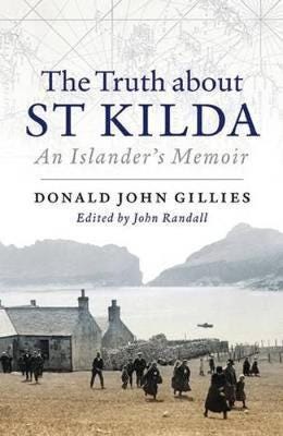 The Truth About St. Kilda  An Islander's Memoir