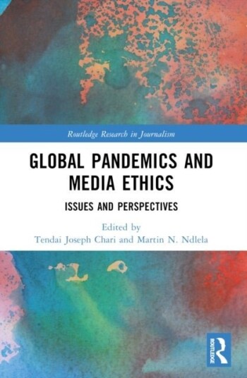 Global Pandemics and Media Ethics Global Pandemics and Media Ethics