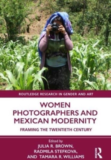 Women Photographers and Mexican Modernity