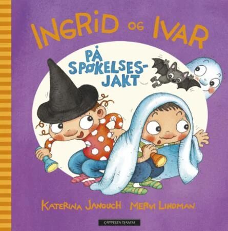 Ingrid Og Ivar På Spøkelsesjakt Av Katerina Janouch Ingrid Og Ivar På Spøkelsesjakt Av Katerina Janouch