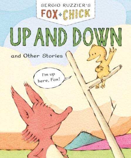 Fox & Chick: Up and Down and Other Stories Fox & Chick: Up and Down and Other Stories