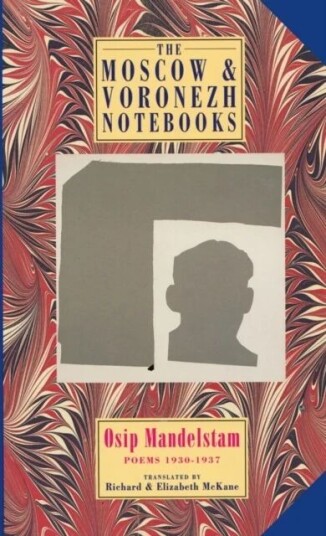 The Moscow & Voronezh Notebooks Av Osip Mandelstam