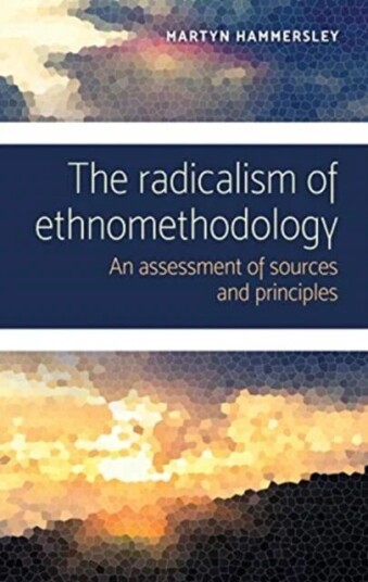 The Radicalism Of Ethnomethodology Av Martyn Hammersley