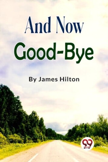 And Now Good bye And Now Good bye