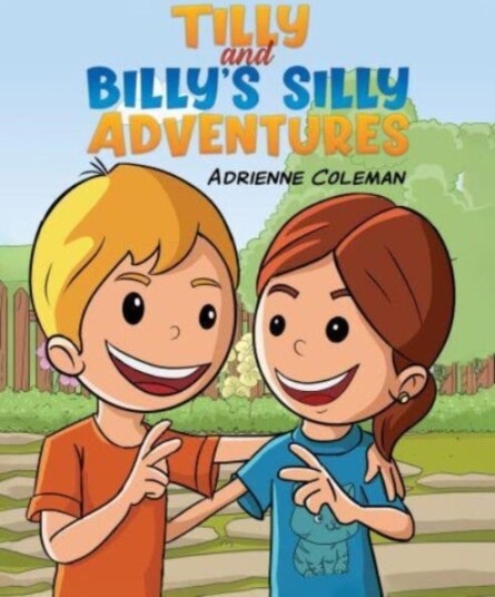Tilly and Billy's Silly Adventures Tilly and Billy's Silly Adventures
