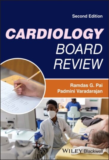 Cardiology Board Review Av Ramdas G. (Loma Linda University Medical Center Ca Usa) Pai, Padmini (University Of Southern California Usa) Varadarajan