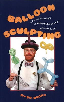 Balloon Sculpting Av Dr Dropo Balloon Sculpting Av Dr Dropo