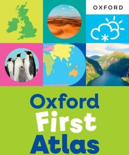 Oxford First Atlas: An illustrated atlas for children age 5+ ideal for learning at school and at home Oxford First Atlas: An illustrated atlas for children age 5+ ideal for learning at school and at home