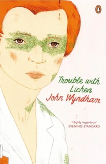 Trouble With Lichen Av John Wyndham Trouble With Lichen Av John Wyndham