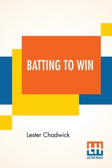 Batting To Win Av Lester Chadwick