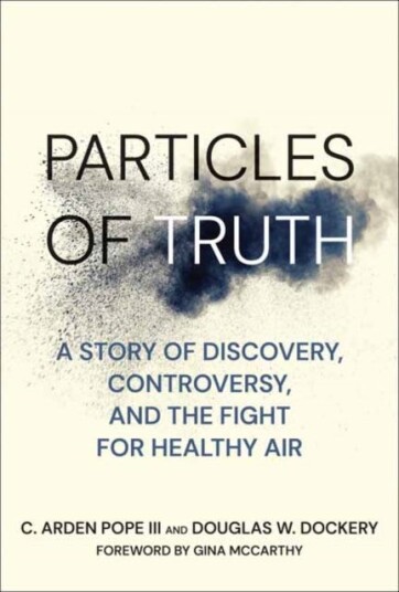 Particles of Truth  A Story of Discovery, Controversy, and the Fight for Healthy Air