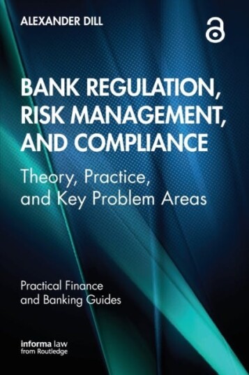 Bank Regulation, Risk Management, and Compliance  Theory, Practice, and Key Problem Areas