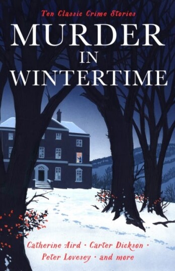 Murder in Wintertime Ten Classic Crime Stories Murder in Wintertime Ten Classic Crime Stories