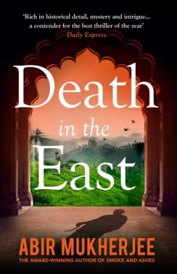 Death In The East Av Abir Mukherjee Death In The East Av Abir Mukherjee