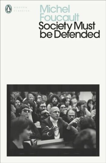 Society Must Be Defended Av Michel Foucault
