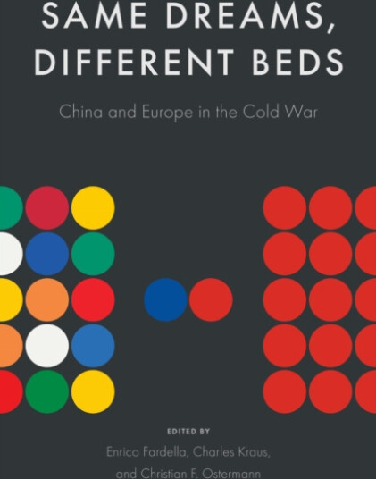 Same Dreams, Different Beds  China and Europe in the Cold War
