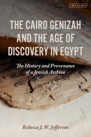 The Cairo Genizah And The Age Of Discovery In Egypt Av Rebecca J. W. (University Of Florida Usa) Jefferson The Cairo Genizah And The Age Of Discovery In Egypt Av Rebecca J. W. (University Of Florida Usa) Jefferson