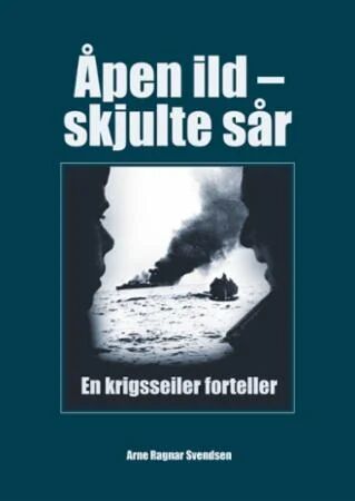 Åpen Ild Og Skjulte Sår Av Aksel Larsen, Arne Ragnar Svendsen