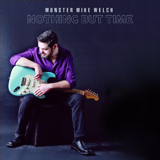 Monster Mike Welch Nothing But Time CD Monster Mike Welch Nothing But Time CD