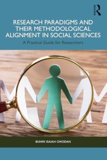 Research Paradigms and Their Methodological Alignment in Social Sciences  A Practical Guide for Researchers