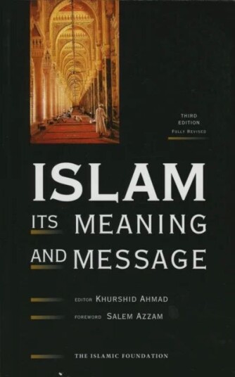 Islam: Its Meaning And Message Av K. Ahmad