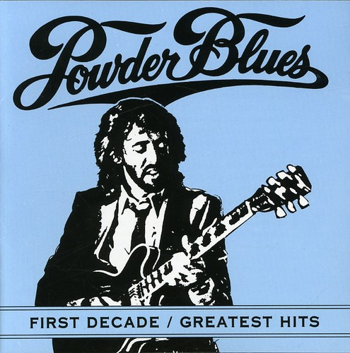 Powder Blues First Decade: Greatest Hits CD