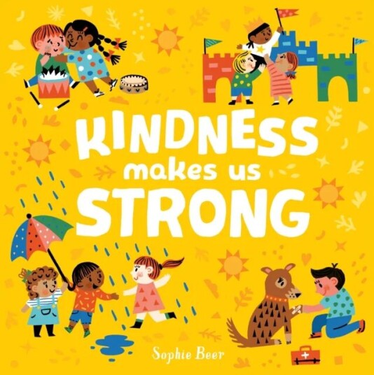 Kindness Makes Us Strong Av Sophie Beer Kindness Makes Us Strong Av Sophie Beer