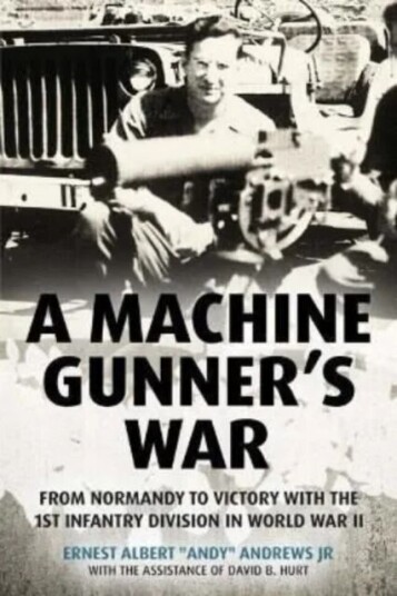 A Machine Gunner's War av Ernest Albert "Andy" Andrews Jr., David B. Hurt