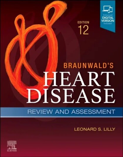 Braunwald'S Heart Disease Review And Assessment Av Leonard S. (Section Chief Cardiology<br>brigham And Women'S Faulkner Hospital<br Braunwald'S Heart Disease Review And Assessment Av Leonard S. (Section Chief Cardiology<br>brigham And Women'S Faulkner Hospital<br
