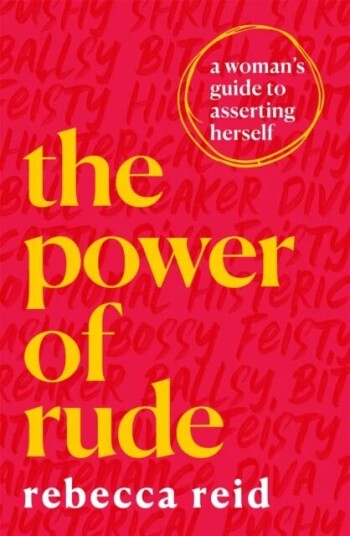 The Power Of Rude Av Rebecca Reid
