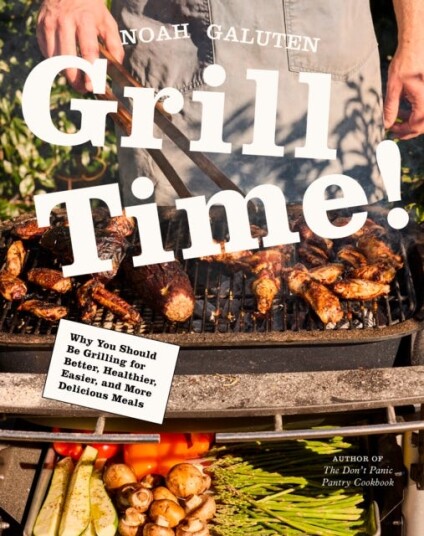Grill Time!  Why You Should Be Grilling for Better Healthier Easier and More Delicious Meals: A Cookbook
