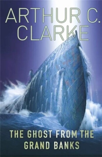 The Ghost From The Grand Banks Av Sir Arthur C. Clarke The Ghost From The Grand Banks Av Sir Arthur C. Clarke