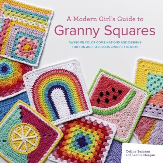 A Modern Girl¿s Guide To Granny Squares Av Celine Semaan, Leonie Morgan