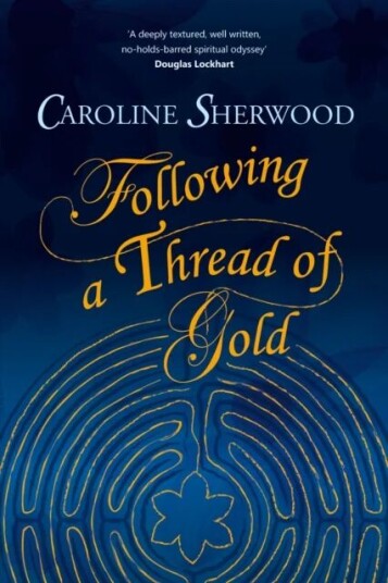 Following A Thread Of Gold Av Caroline Sherwood