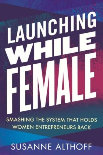 Launching While Female Av Susanne Althoff
