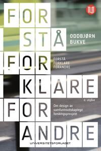 Forstå, Forklare, Forandre Av Oddbjørn Bukve