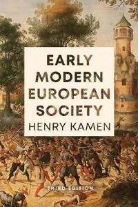 Kamen Henry Early Modern European Society Third Edition Kamen Henry Early Modern European Society Third Edition