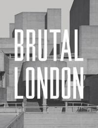 Brutal London Av Simon Phipps Brutal London Av Simon Phipps