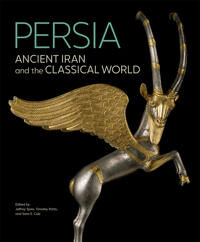 Spier, Jeffrey Persia - Ancient Iran and the Classical World (1606066803)