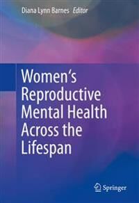 Barnes Diana Lynn Women's Reproductive Mental Health Across the Lifespan