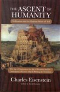 Eisenstein, Charles The Ascent of Humanity (1583946365)
