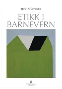 Etikk I Barnevern Av Camilla Bennin, Bjørn Arne Buer, Halvor Nordby