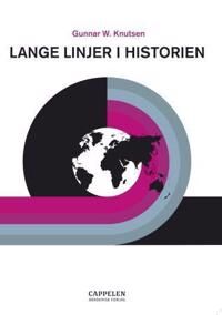 Knutsen Gunnar W. Lange linjer i historien - norsk globalhistorie fra Cappelen Damm Knutsen Gunnar W. Lange linjer i historien - norsk globalhistorie fra Cappelen Damm