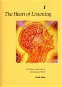 The Heart Of Listening, Volume 1 Av Hugh Milne