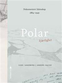 Polar Kjærlighet Av Anders Bache, Sigri Sandberg